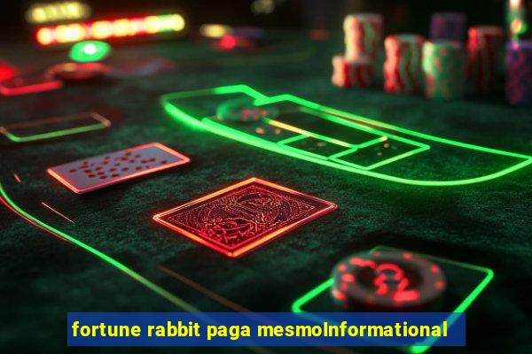 fortune rabbit paga mesmoInformational